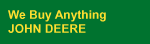 We Buy Anything JOHN DEERE